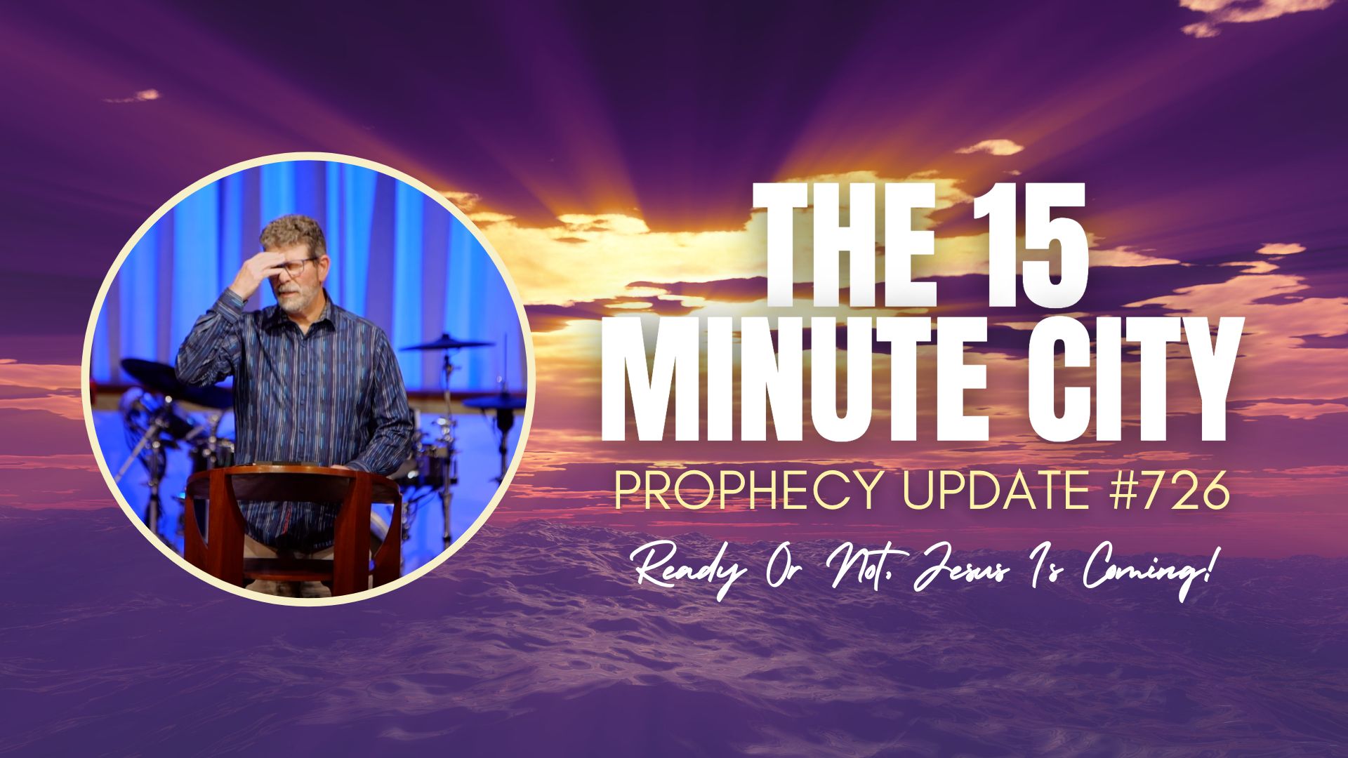 Prophecy Update #726 - The 15 Minute City