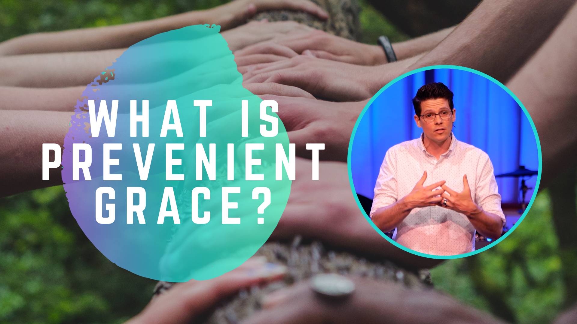 question-what-is-prevenient-grace-calvary-hanford